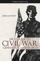 First Guide to Civil War Genealogy and Research: Third Edition