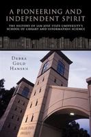 A Pioneering and Independent Spirit: The History of San Jos State University's School of Library and Information Science