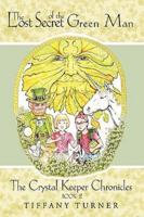 The Lost Secret of the Green Man: Book 2