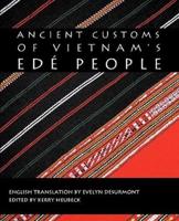Ancient Customs of Vietnam's Ede People