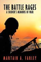 The Battle Rages: A Soldier's Memoirs of War