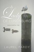 A Lady of Lunenburg: Nova Scotia 1752