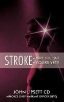 Stroke: Have You Had Yours Yet?