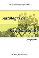 Antologia de Cuentos Scouts: Y Algo Mas