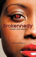 Brokennedy: Broken and Needy