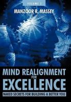 Mind Realignment for Excellence Vol. 2: Naked Secrets for Building a Better You