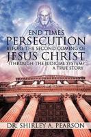 End Times Persecution Before the Second Coming of Jesus Christ