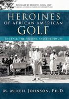 Heroines of African American Golf: The Past, the Present, and the Future