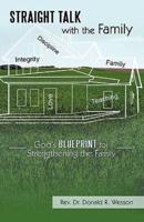 Straight Talk with the Family: God's Blueprint for Strengthening the Family