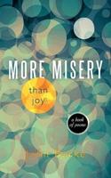 More Misery Than Joy: A Book of Poems