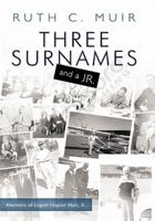Three Surnames and a Jr.: Memoirs of Logan Napier Muir Jr.