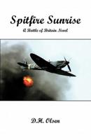 Spitfire Sunrise: A Battle of Britain Novel