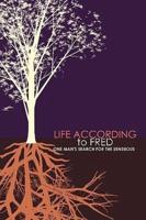 Life According to Fred: One Man's Search for the Sensuous
