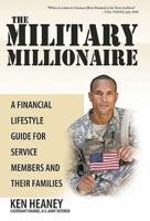 The Military Millionaire: A Financial Lifestyle Guide for Service Members and Their Families
