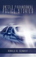 Untold Paranormal Police Stories