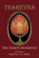 Tsarevna: The Tsar's Daughter