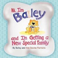 Hi I'm Bailey and I'm Getting A New Special Family