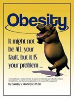 Obesity: It Might Not Be All Your Fault, But It Is Your Problem ...