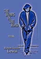 The Bumps in the Road: Poems
