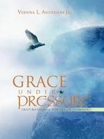 Grace Under Pressure: Inspirational Poetry of Comfort