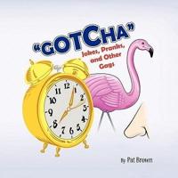 "Gotcha": Jokes, Pranks, and Other Gags