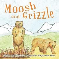 Moosh and Grizzle