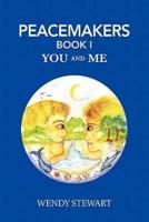 Peacemakers Book 1: You and Me