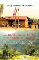 Celebrating Literacy in the Rwenzori Region: Lest We Forget: A Biographical Narrative of Uganda's Youngest Member of Parliament, 1980-1985