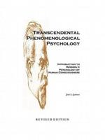 Transcendental Phenomenological Psychology: Introduction to Husserl's Psychology of Human Consciousness Revised Edition