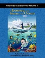 A Journey to the Bottom of the Ocean: Heavenly Adventures Volume 2