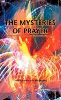 The Mysteries of Prayer: Understanding the Secrets of an Effective Prayer