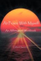At Peace with Myself: An Affirmations Workbook