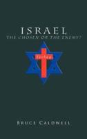 Israel the Chosen or the Enemy?