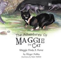 The Adventures Of Maggie The Cat:  Maggie Finds A Home
