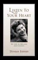 Listen to Your Heart: My Life in Ireland and Canada