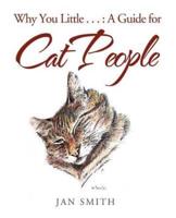 Why You Little . . .: A Guide for Cat People