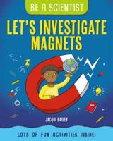 Let's Investigate Magnets