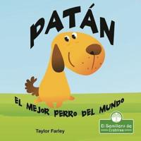 Patán. El Mejor Perro Del Mundo (Muttlee: The Best Dog in the World!)