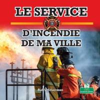 Le Service d'Incendie De Ma Ville (Hometown Fire Department)