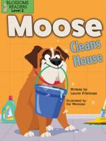 Moose Cleans House