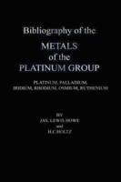 Bibliography of the Metals of the Platinum Group - Platinum, Palladium, Iridium, Rhodium, Osmium, Ruthenium