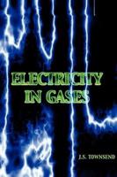 Electricity in Gases (High Voltage Physics Series)