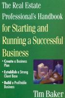 The Real Estate Professional's Handbook for Starting and Running a Successful Business