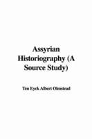 Assyrian Historiography (A Source Study)
