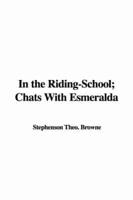 In the Riding-school; Chats With Esmeralda