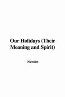 Our Holidays (Their Meaning and Spirit)