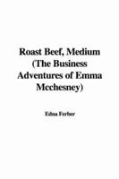Roast Beef, Medium (The Business Adventures of Emma Mcchesney)