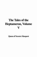 The Tales of the Heptameron, Volume V