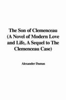 The Son of Clemenceau (A Novel of Modern Love and Life, A Sequel to The Clemenceau Case)