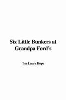 Six Little Bunkers at Grandpa Ford's